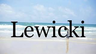 How To Pronounce Lewicki🌈🌈🌈🌈🌈🌈Pronunciation Of Lewicki [upl. by Brandice]