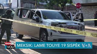 Meksik Lame a touye 19 sispèk manm katèl SINALOA [upl. by Nagar]