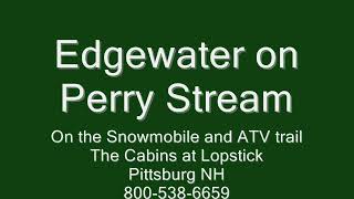 Edgewater on Perry Stream Pittsburg NH Cabins at Lopstick [upl. by Nimaj276]