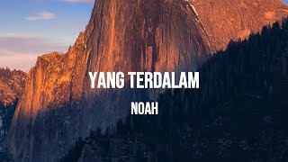 NOAH YANG TERDALAM  LIRIK [upl. by Haslett]