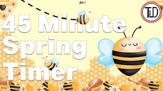 45 Minute Spring Timer 2023 [upl. by Neztnaj943]