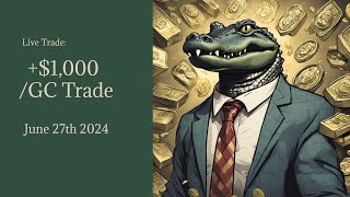 1000 GOLD TRADE  My System  June 27th 2024 [upl. by Pavior]