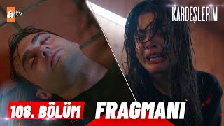 Kardeşlerim 108 Bölüm Fragmanı  quotÖmer kalk lütfenquot atvturkiye [upl. by Nnovahs993]