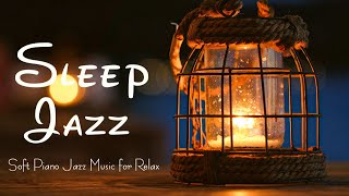 Relaxing Sleep Jazz Piano Music  Late Night Smooth Jazz Instrumental  Calm Background Music [upl. by Reel600]