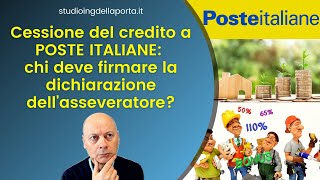 Cessione del credito a POSTE ITALIANE chi deve firmare la dichiarazione dellasseveratore [upl. by Wolliw40]