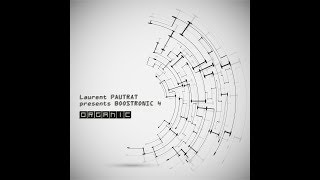 Laurent PAUTRAT presents BOOSTRONIC 4 Organic Original Mix [upl. by Abbot]