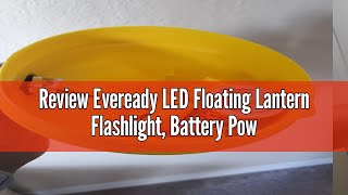 Review Eveready LED Floating Lantern Flashlight Battery Powered LED Lanterns for Hurricane Supplies [upl. by Irrek362]