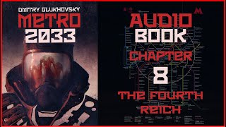 Metro 2033 Audiobook Chapter 8 The Fourth Reich  Post Apocalyptic Novel by Dmitry Glukhovsky [upl. by Ewan]