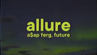 AAP Ferg Future  Allure Lyrics [upl. by Roeser]