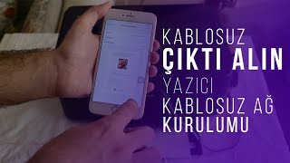 Kablosuz Çıktı Alın  Yazıcı Kablosuz Ağ Kurulumu TelefonTabletBilgisayar [upl. by Aremahs]