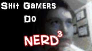 Shit That Gamers Do  Nerd³ Compilation [upl. by Kabab]