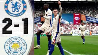 Chelsea vs Leicester City 2  1 Full Match Highlights  All Goals [upl. by Hamid]