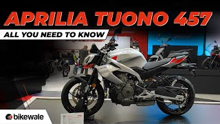 Aprilia Tuono 457 Revealed at EICMA 2024  All You Need To Know  BikeWale [upl. by Orimlede387]