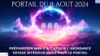 PORTAIL ÉNERGÉTIQUE DU 08082024  888 ÉLÉVATION DE LA CONSCIENCE COLLECTIVE  LIBÉRATION KARMIQUE [upl. by Runkle]