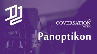 In conversation with The Panoptikon [upl. by Vonny]