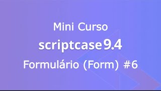 Mini Curso Scriptcase 94 8  Formulários  Mestredetalhe parte 5 [upl. by Keil]