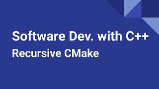 Software Development with C Recursive CMake [upl. by Aneeuqahs]