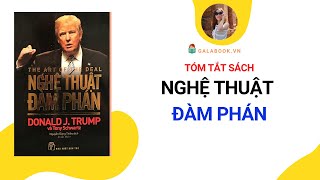 Tóm tắt sách Nghệ thuật đàm phán  Donald Trump Trần Thu Hằng  Galabook [upl. by Ritz611]