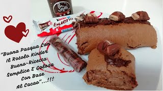 quotBuona Pasqua Con Il Rotolo Kinder BuenoRicetta Semplice E Golosa Con Base Al Cacaoquot [upl. by Allimac]