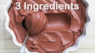 THE ULTIMATE CREAMY amp SMOOTH CHOCOLATE FROSTING  FILLING  3 Ingredient Easy Recipe  Baking Cherry [upl. by Elsilrac]