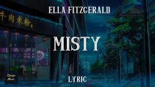 Misty  Ella Fitzgerald LYRICS  Django Music [upl. by Nosliw508]