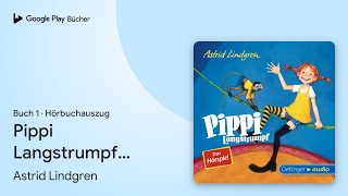 „Pippi Langstrumpf  Das Hörspiel Pippi… Buch 1“ von Astrid Lindgren · Hörbuchauszug [upl. by Spearman]