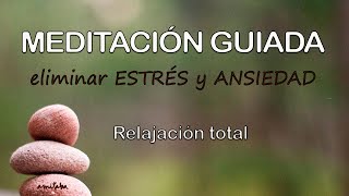 🐌ELIMINAR ESTRES y ANSIEDAD🧘🏻‍♂️Meditación GUIADA para CALMAR la MENTE con RELAJACION PROFUNDA [upl. by Ib519]