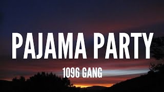 1096 Gang  Pajama Party Lyrics [upl. by Laband257]