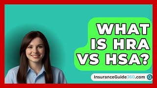 What Is Hra Vs HSA  InsuranceGuide360com [upl. by Joachima]