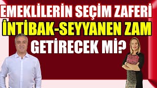 Emeklinin Seçim Zaferi İntibak Seyyanen Zam Getirecek mi [upl. by Lzeil]