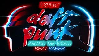 Beat Saber  Around the World  Expert  Full Combo  Daft Punk Pack [upl. by Namien796]