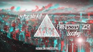 In for the kill  Francesco Zeta Bootleg free track [upl. by Parsaye]