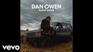 Dan Owen  Radio Tower Single Version  Official Audio [upl. by Kesley101]