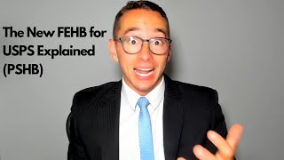 The New FEHB for USPS Explained PSHB [upl. by Koball]