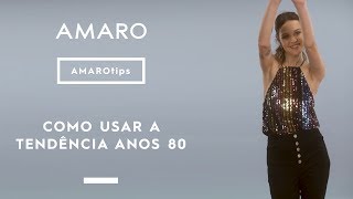 COMO MONTAR LOOKS 80s SEM PARECER QUE VOCÊ VAI A UMA FESTA A FANTASIA  AMARO Tips [upl. by Aissela]