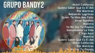 Grupo Bandy2 2024 MIX Grandes Exitos  Hotel California Quiero Saber Qué Es El Amor Por Mientr [upl. by Spanjian]