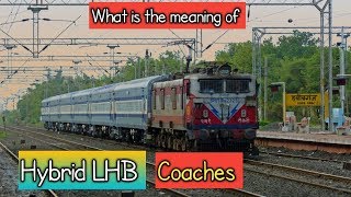 what are Hybrid LHB Coaches in Indian Railways [upl. by Mencher]