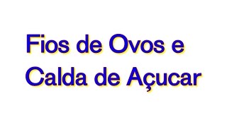 Dica 2 Fios de Ovos e Calda de Açúcar [upl. by Annerol]