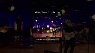 Visiting Hours  Ed Sheeran Lyrics [upl. by Rudolfo]