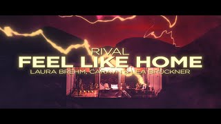 Rival  Feel Like Home w Laura Brehm Caravn amp Lea Brückner Official Lyric Video [upl. by Benedetta]