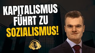 Warum Kapitalismus zu Sozialismus führt [upl. by Nnaid634]