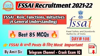 FSSAI  Role Functions Initiatives A General Understanding  FSSAI Recruitment 2021  DAY 108 [upl. by Hamrah]