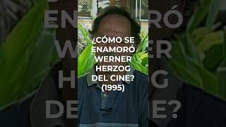 Short ¿Cómo se enamoró Werner Herzog del cine 1995 [upl. by Chak]