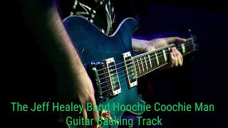 The Jeff Healey Band Hoochie Coochie Man  Am  Guitar Backing Track With Vocals [upl. by Selemas]