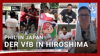 Phil in Japan Der VfB in Hiroshima 🎌 Updates zu Vagnoman amp Zagadou und Undav amp Paula 👀 [upl. by Zollie]