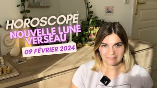 NOUVELLE LUNE VERSEAU • 9 Février 2024 • Horoscope 12 signes [upl. by Ahtelat]