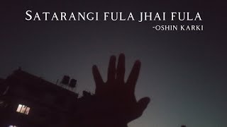 Oshin Karki  Satarangi Fula jhai Fula lyrics [upl. by Best624]