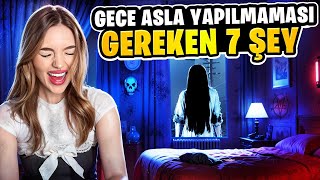 GECE ASLA YAPMAMANIZ GEREKEN 7 ŞEY [upl. by Upali]