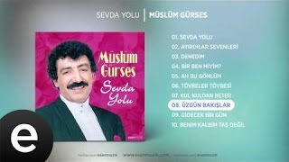 Üzgün Bakışlar Müslüm Gürses Official Audio üzgünbakışlar müslümgürses  Esen Müzik [upl. by Bush]