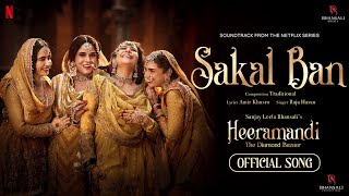 Sakal Ban  Video Song  Sanjay Leela Bhansali  Raja Hasan  Heeramandi  Bhansali Music  Netflix [upl. by Yrrak]